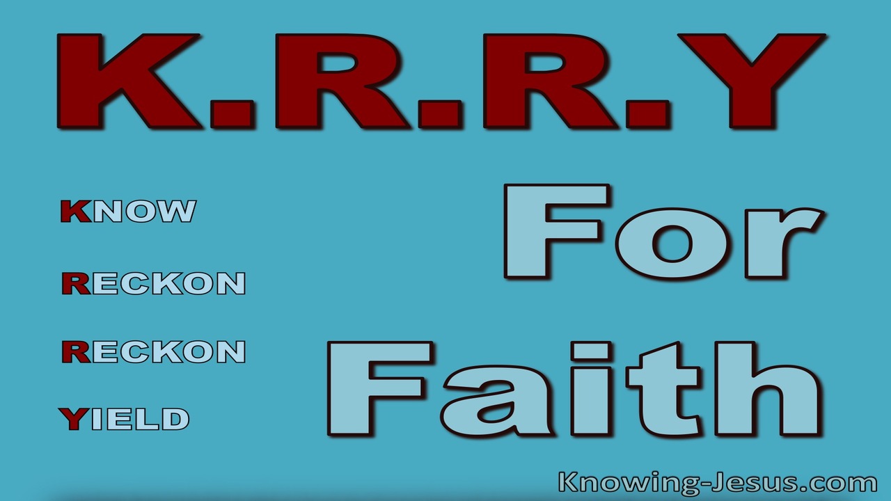 Romans 6:6 K.R.R.Y For Faith (devotional)04:06 (aqua)